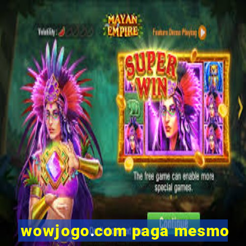 wowjogo.com paga mesmo